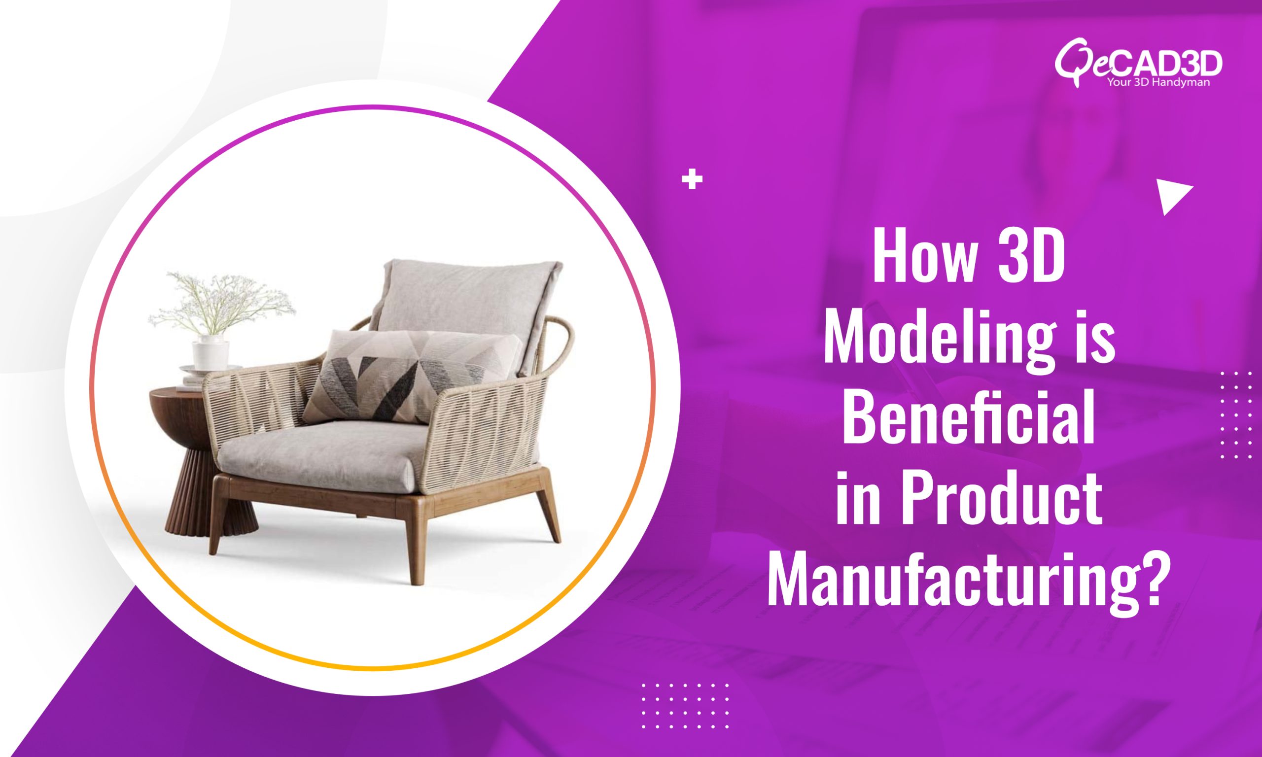 How 3D Modeling is Beneficial in Product Manufacturing?